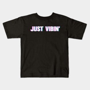 Blurry-Like Style Just Vibin' Kids T-Shirt